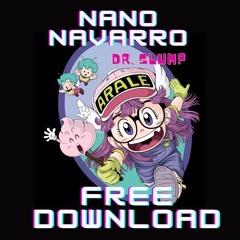 Nano Navarro - Dr Slump (2024 EDIT) FREE DOWNLOAD