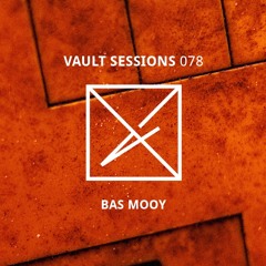 Vault Sessions #078 - Bas Mooy