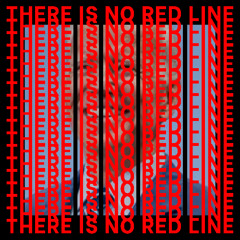 THERE IS NO RED LINE