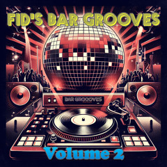 FiD's Bar Grooves - Volume Two [Nu-Disco Mix]