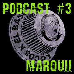 Locos Podcast #3 with Marquii set
