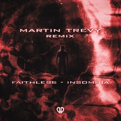 Faithless - Insomnia (Martin Trevy Remix) [DropUnited Exclusive]