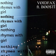 Nothing Rhymes with Girl feat. BØØ$TÏ (prod. Jaxxee)