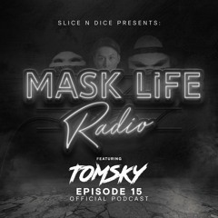 MASKLIFE RADIO Episode 15 Featuring TOMSKY
