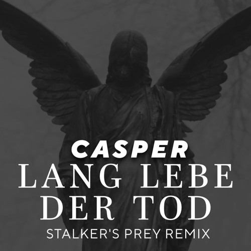 Casper - Lang lebe der Tod - Stalker's Prey Remix