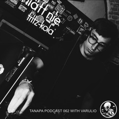 Tanapa Podcast 062 with Varulio