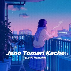 Jeno Tomari Kache (Lo-Fi Remake)