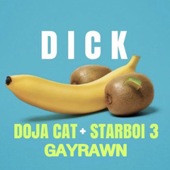 DICK - Starboi 3 ft. gayrawn & Doja Cat [Prod. by Jushy]