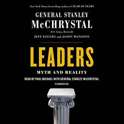 ❤️ Read Leaders: Myth and Reality by  Stanley McChrystal,Jeff Eggers,Jay Mangone,Paul Michael,St