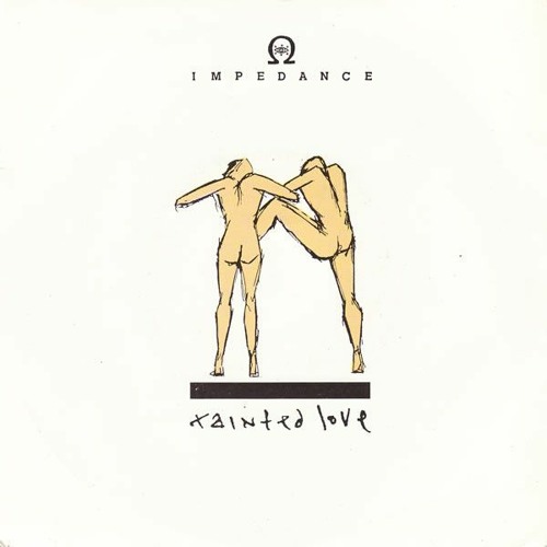 Impedance Tainted Love (Tainted Dub Mix)
