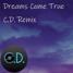 Dreams Come True - C.D. Remix