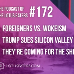 The Podcast of the Lotus Eaters #172
