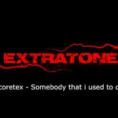 [Extratone] Neocoretex - Somebody That I Used to Drrrrr