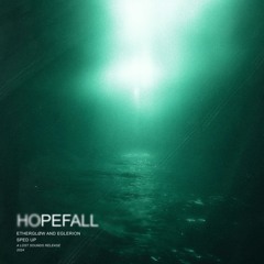 Hopefall (Sped Up)