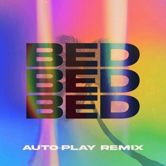 Joel Corry x RAYE x David Guetta - BED [Auto-Play Remix]