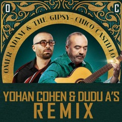 Todo És La Musica Omer Adam & The Gipsy - Chico Castillo[YOHAN COHEN & Dudu AS Remix]Demo