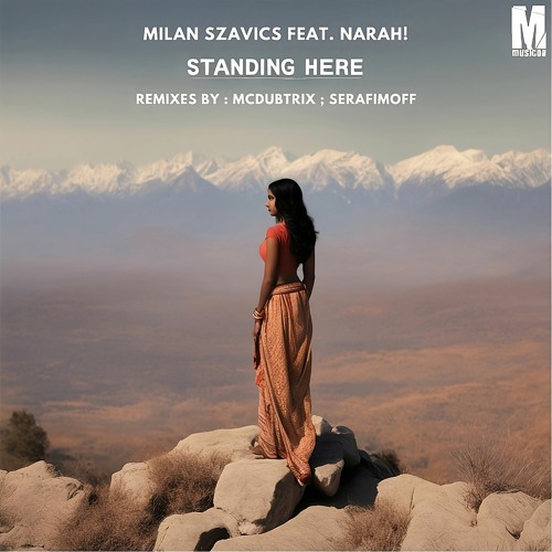 Milan Szavics Feat. Narah! - Standing Here (SerafimOff Remix)