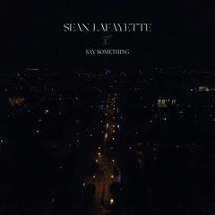 Sean Lafayette - Say Something