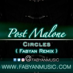 Post Malone - Circles ( Fabyan Remix )FREE DOWNLOAD!!!