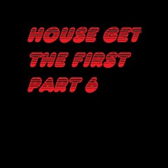 House Get The First Part 6