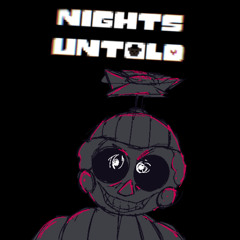Nights Untold : YOUR LAST NIGHT ~ FINALE