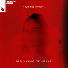 Yulia Niko feat. Ost & Kjex - Love The Rain Days