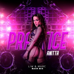 PRACTICE - Anitta, M Reis, D Kierten (Liw & MARC Pvt Mash) // FREE