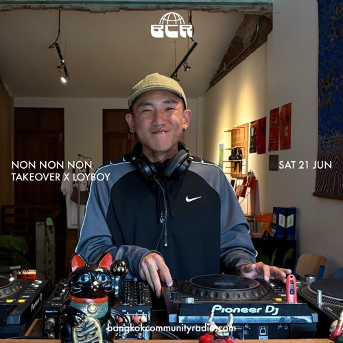 NON NON NON takeover X Lowboy - 21st June 2025 | Bangkok Community Radio
