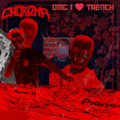 CHORIZMA - OMG I LUV TRENCH <3 [FREE DL]