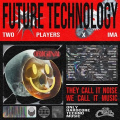 TWO PLAYERS X IMA - FUTURE TECHNOLOGY (ORIGINAL MIX)