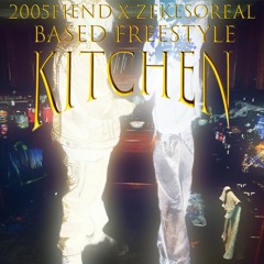 (BASED FREESTYLE) 2005FIEND X Zekesoreal - Kitchen (fvckpainboyz)