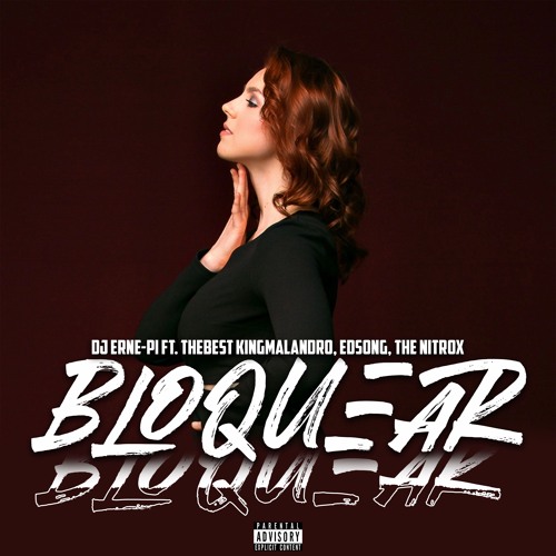 BLOQUEAR (Ft. THEBEST KINGMALANDRO, EDSONG, THE NITROX) FINAL .wav