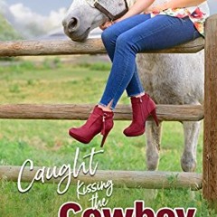 [Read] KINDLE 🗂️ Caught Kissing the Cowboy: A Snow Valley Romance (Snow Valley Conte