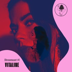 Shroomcast #1 - Vitaline
