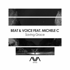 AVAW165 - Beat & Voice Feat. Michele C - Saving Grace *Out Now*