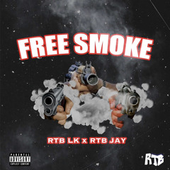 Free Smoke - RTB LK x RTB Jay