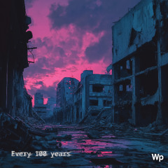 Every 100 Years