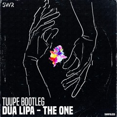 Dua Lipa - The One (Tuupe Bootleg) (3 Years Of SWR Free Download)