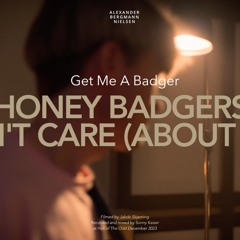 Honey Badgers Don't Care (About You)