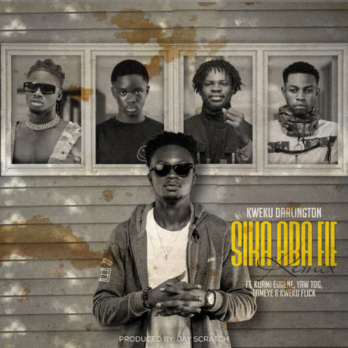 Sika Aba Fie (feat. Kuami Eugene, Yaw Tog, Fameye & Kweku Flick) (Remix)