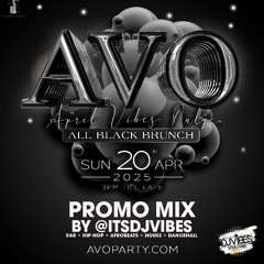 @ITSDJVIBES AVO ALL BLACK BRUNCH PROMO MIX - MULTIGENRE MIX