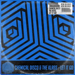 Chemical Disco & The Klass - Let It Go (Original Mix) [FREE DOWNLOAD]