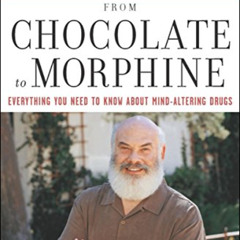 GET EPUB ✅ From Chocolate to Morphine: Everything You Need to Know About Mind-Alterin