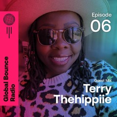 Global Bounce Radio Show #006 W/Terry Thehippiie [HIPPIIE MUSIQ]