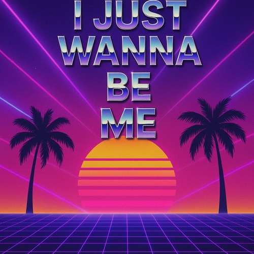 I Just Wanna Be Me.wav
