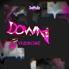 SOFFIZLLY - DOWN SYNDROME [MYSTIC RECORDS RELEASE]