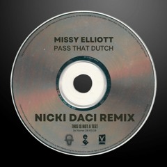 Missy Elliot - Pass The Dutch (NICKI DACI REMIX)
