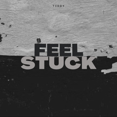 T3DDY - Feel Stuck