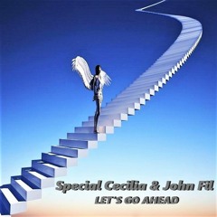 Special Cecilia🇧🇪 & John Fil🇷🇺 - LET'S GO AHEAD🎶(collaboration track)
