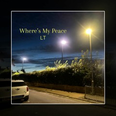 LT - Where's My Peace